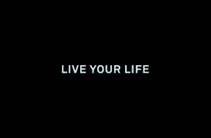 live your life